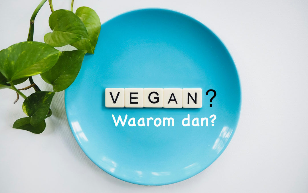 Veganisme: wat – waarom – hoe dan?