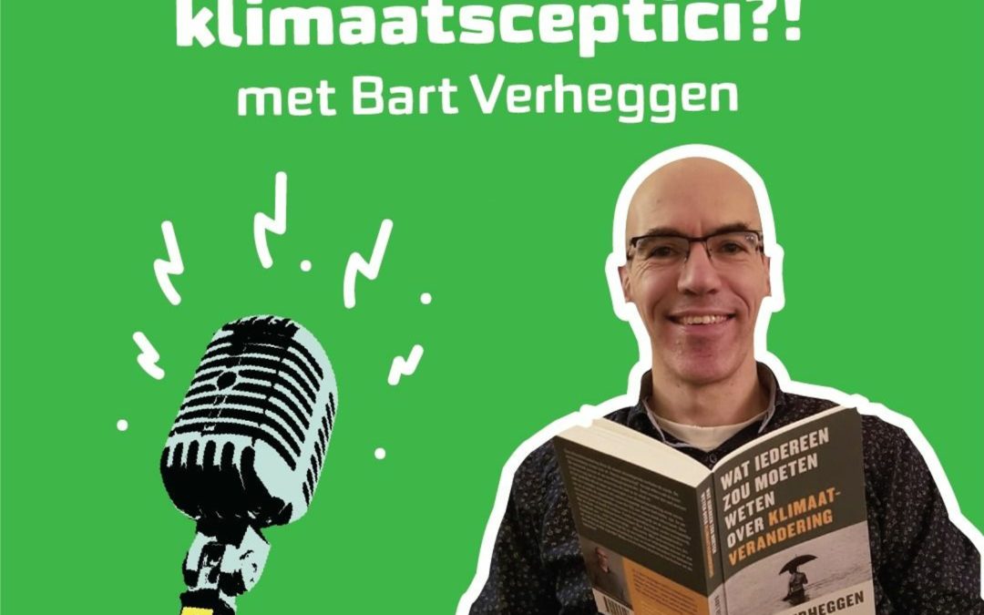 #6 Hoe denken klimaatsceptici?! – Met Bart Verheggen